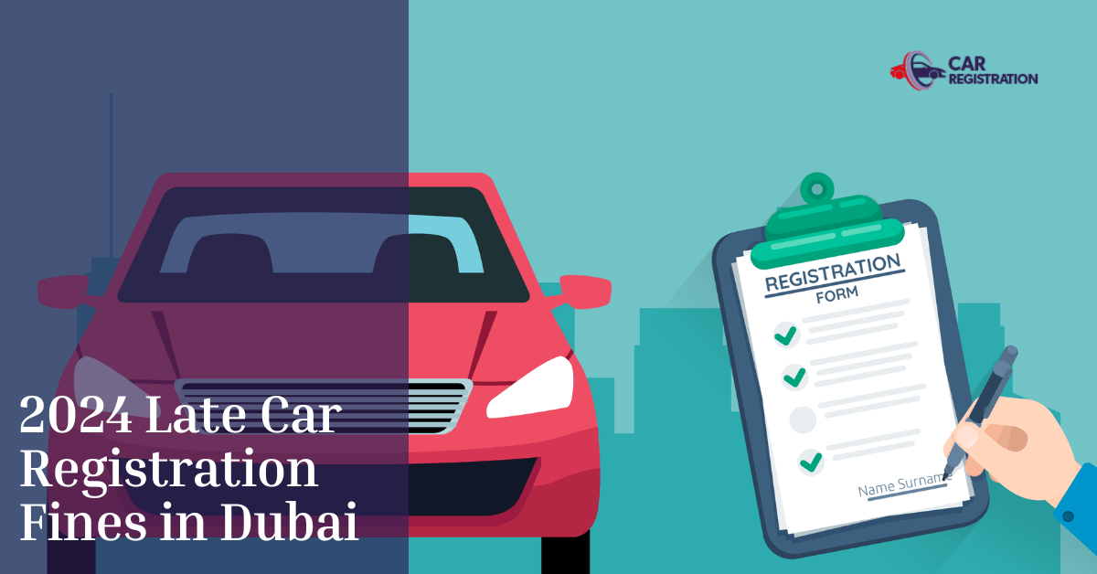 2024 Late Car Registration Fines in Dubai