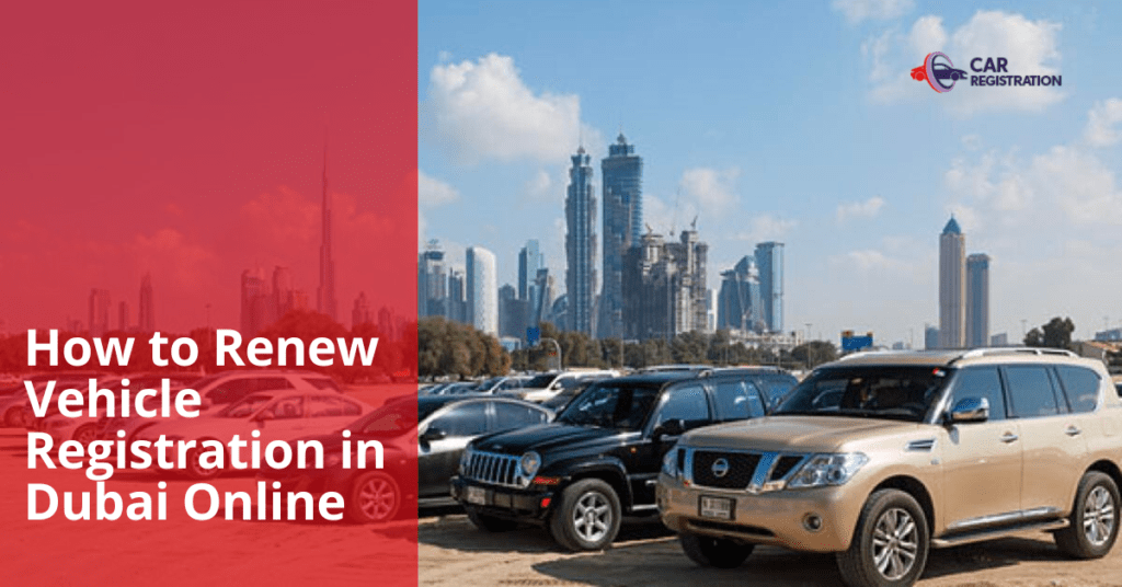 how-to-renew-vehicle-registration-in-dubai-online