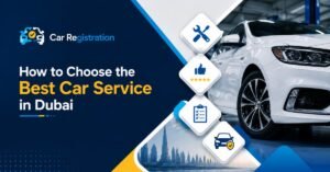 How to Choose the Best Car Service in Dubai?