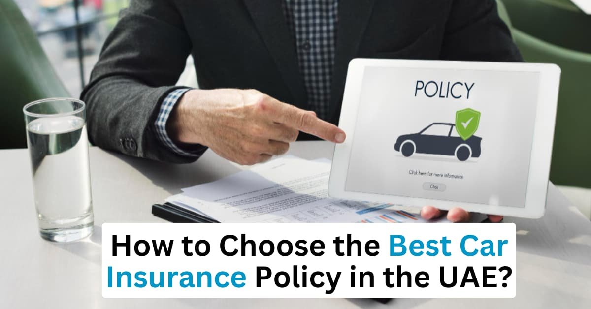 Choose the Best Car Insurance Policy in the UAE