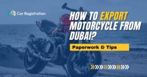 How to Export a Motorcycle from Dubai?