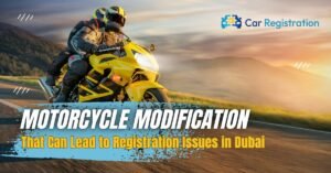 Motorcycle Modifications That Can Lead to Registration Issues in Dubai